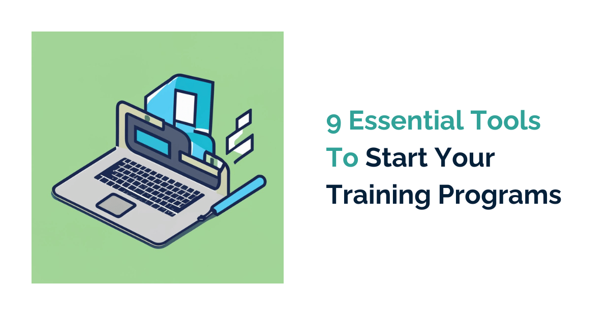 9 Essential Tools To Start Your Training Programs